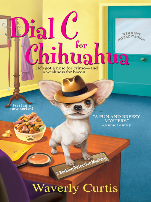 Title details for Dial C for Chihuahua by Waverly Curtis - Available
